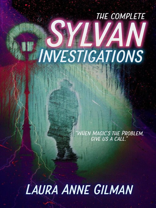 Title details for The Complete Sylvan Investigations by Laura Anne Gilman - Available